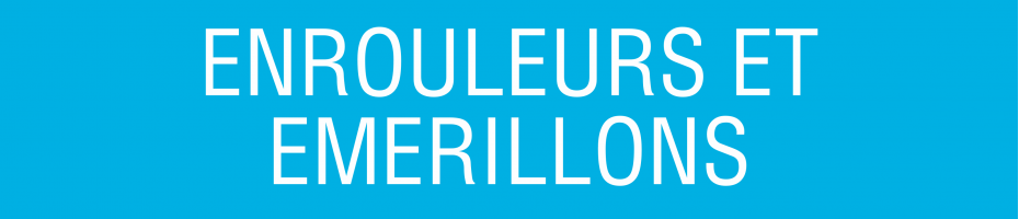 Enrouleurs et émerillons